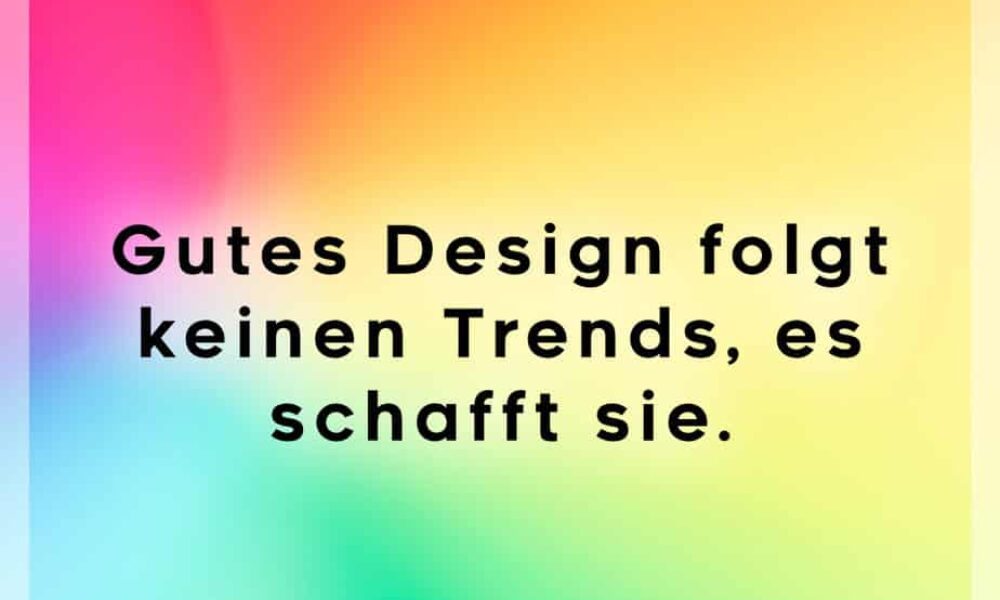 Design folgt keinen Trends