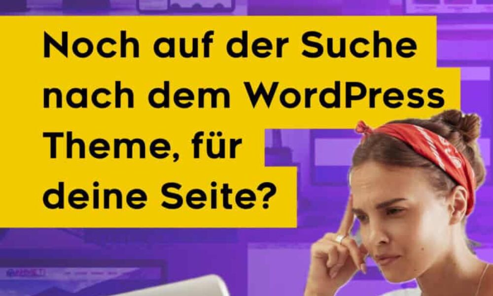 Die ultimativen Tipps für das beste WordPress-Theme