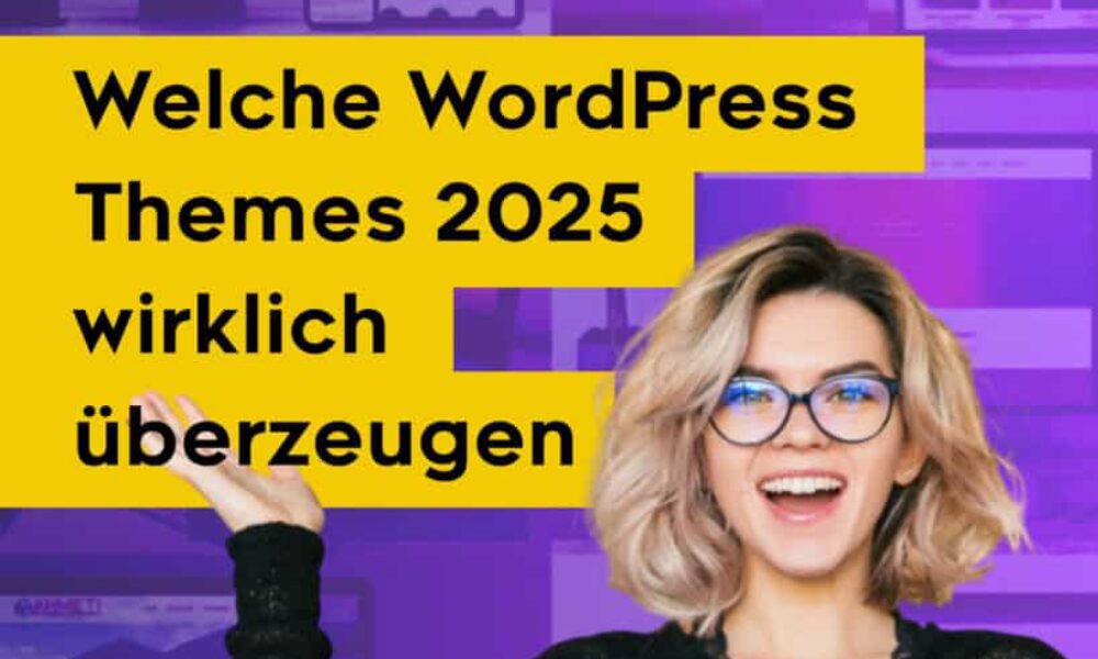 Die besten WordPress Themes 2025: Kostenlos und kostenpflichtig